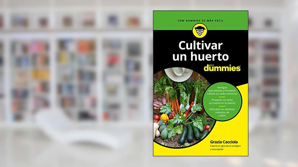 Cultivar un huerto para dummies, do autor Grazia Cacciola