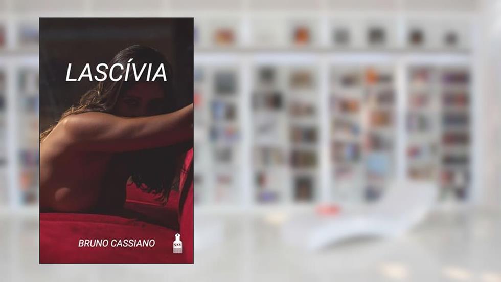 Lascívia, do autor Bruno Cassiano