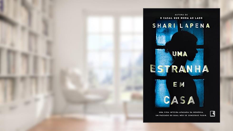 Uma estranha em casa, do autor Shari Lapena