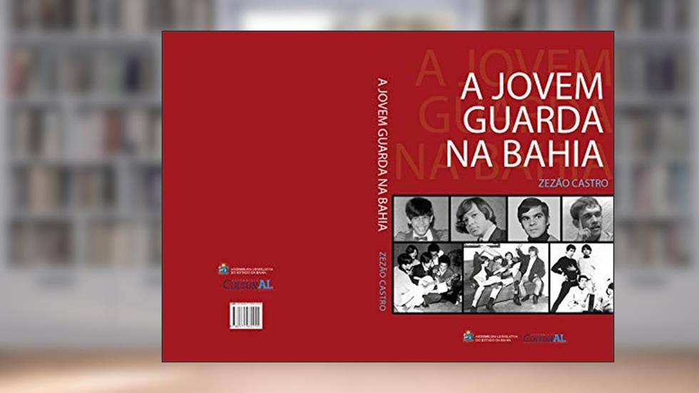 A JOVEM GUARDA NA BAHIA, do autor Zezão Castro