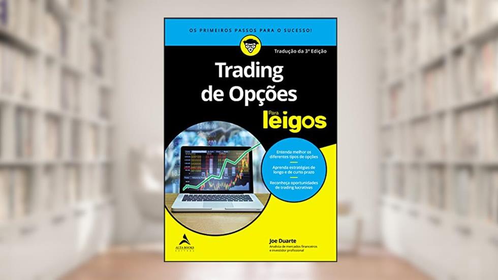Trading de opções para leigos: Um maior potencial de lucro reduzindo o risco de perdas, do autor Joe Duarte