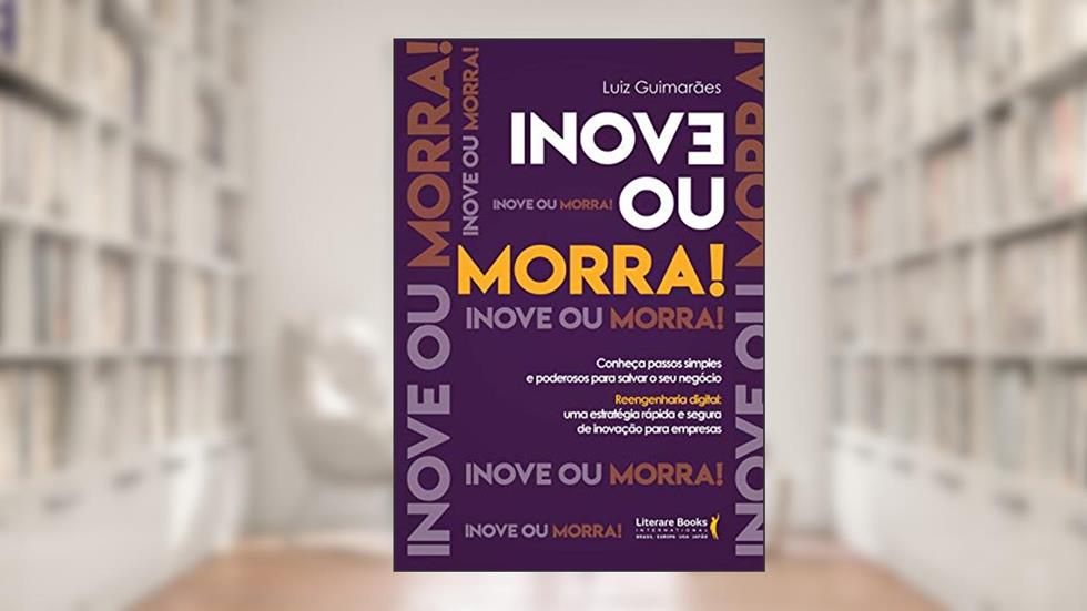 Inove ou Morra!, do autor Luiz Guimarães