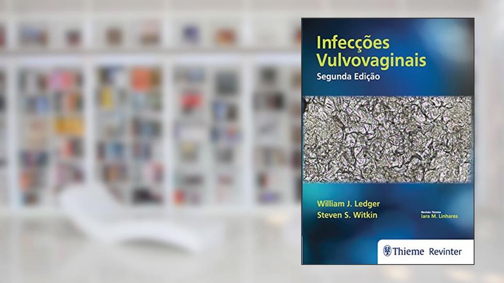 Infecções vulvovaginais, do autor William J. Ledger; Steven S. Witkin