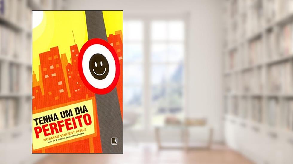 Tenha Um Dia Perfeito, do autor Norman Vincent Peale