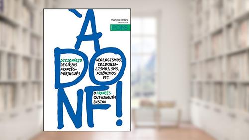 Capa de A Donf! Dicionário de gírias Francês Português, do autor Aubertot, Agnès | Rosell, Xavier Rodrigues