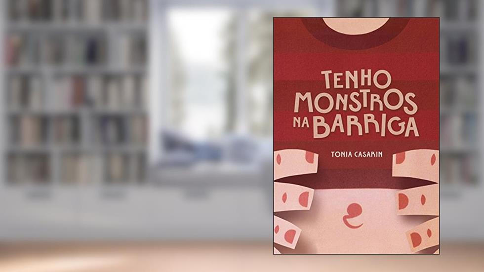 Tenho Monstros Na Barriga, do autor Tonia Casarin