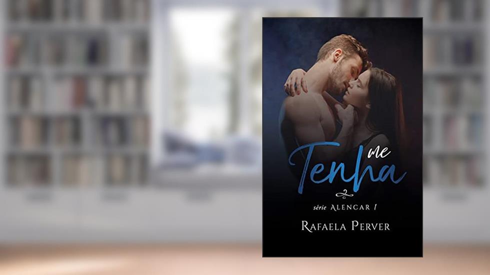Me Tenha (Livro 1), do autor Rafaela Perver