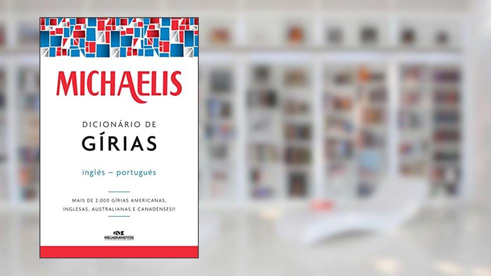 Michaelis dicionário de gírias - inglês-português, do autor Mark G. Nash; Willians Ramos Ferreira