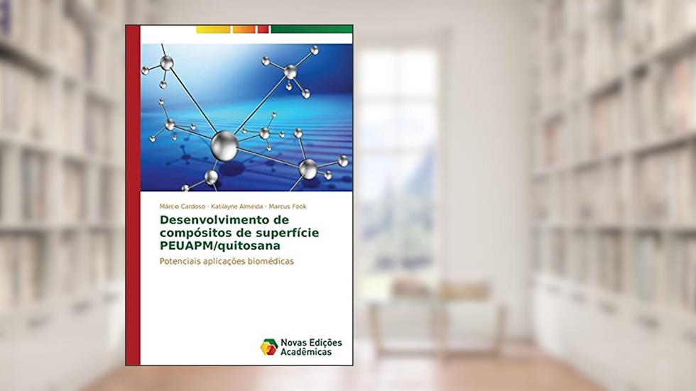 Desenvolvimento de Compositos de Superficie Peuapm/Quitosana: Potenciais aplicações biomédicas, do autor Cardoso Marcio; Almeida Katilayne; Fook Marcus