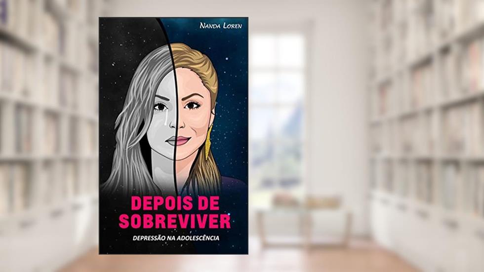 Depois de Sobreviver (Depressão na Adolescência), do autor Nanda Loren