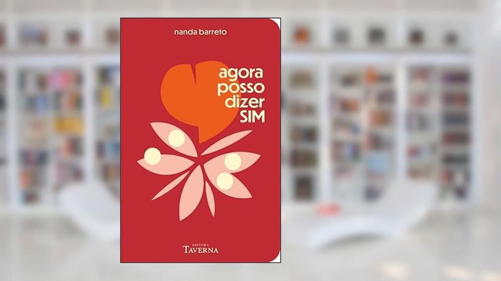 Agora Posso Dizer sim, do autor Nanda Barreto