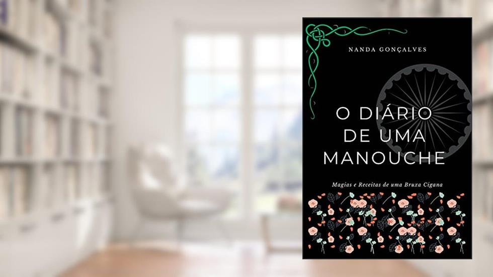 O Diário de uma Manouche: Magias e Receitas de uma Bruxa Cigana, do autor Nanda Gonçalves