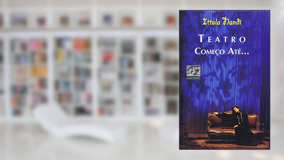 Teatro começo até..., do autor ítala Nandi