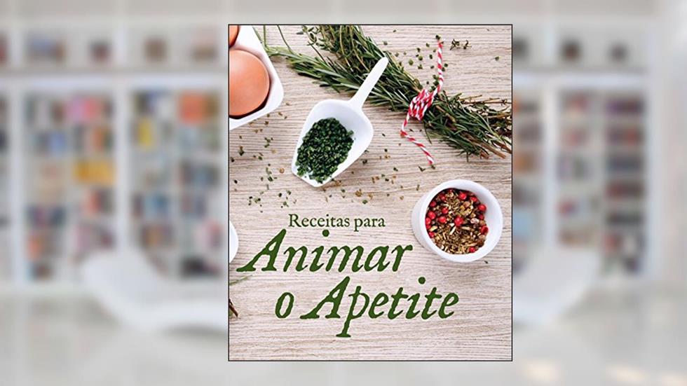 Receitas para animar o apetite, do autor Editora Livre