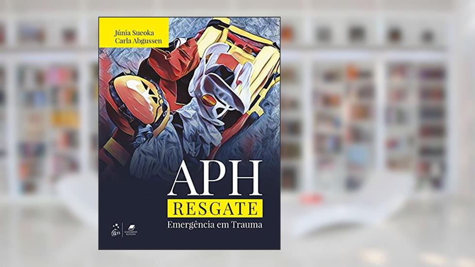 APH - Resgate - Emergência em Trauma, do autor Júnia Júnia Shizue Sueoka