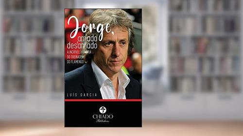 Capa de Jorge, amado e desamado - A incrível história do treinador do Flamengo, do autor Luís Garcia