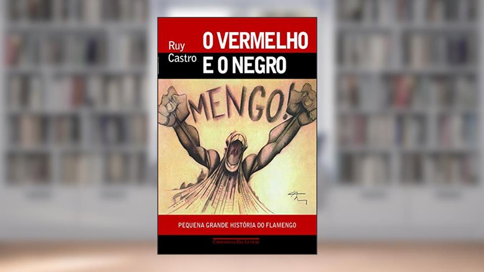 O vermelho e o negro, do autor Ruy Castro