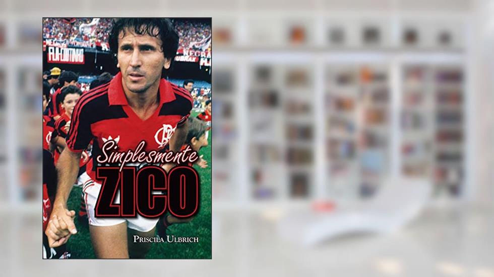 Simplesmente Zico, do autor Priscila Ulbrich