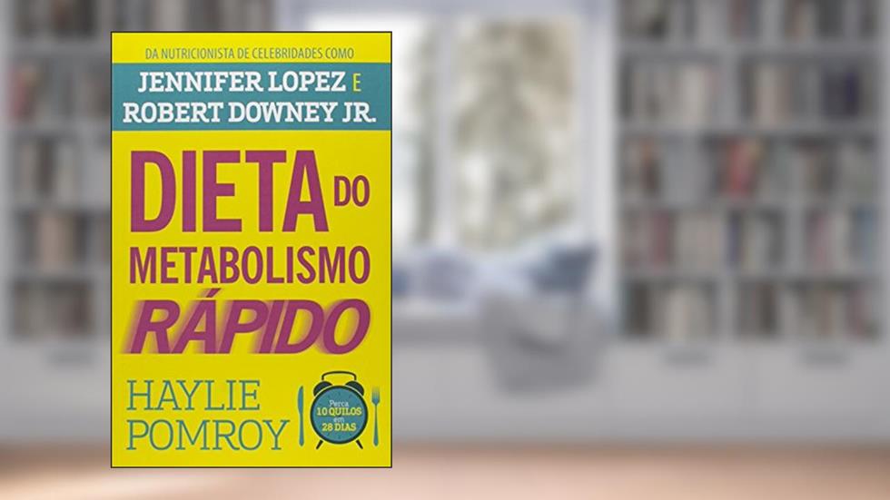 A Dieta do Metabolismo Rápido, do autor Haylie Pomroy