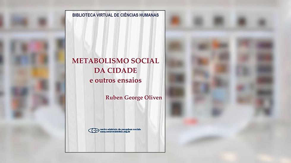Metabolismo social da cidade e outros ensaios, do autor Ruben George Oliven