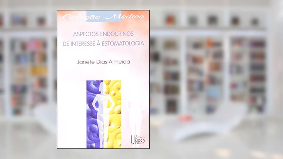 Aspectos endócrinos de interesse à estomatologia, do autor Janete Dias Almeida