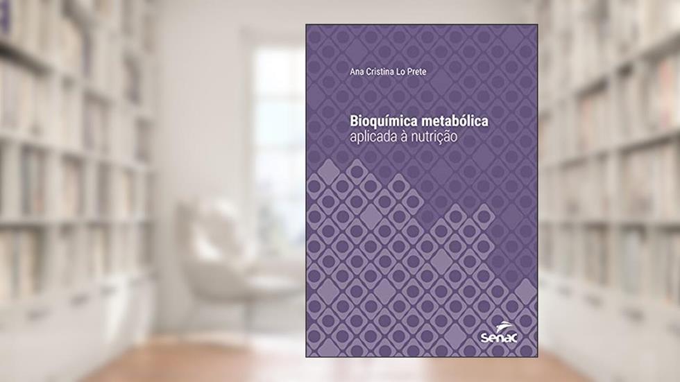 Bioquímica metabólica aplicada à nutrição (Série Universitária), do autor Ana Cristina Lo Prete