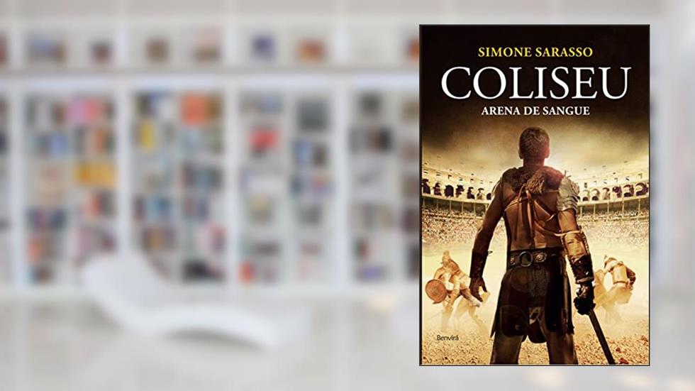 Coliseu: Arena de sangue, do autor Simone Sarasso