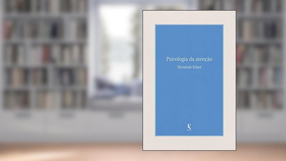 Psicologia da Atenção, do autor Théodule Ribot