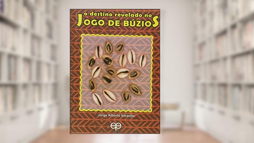 O Destino Revelado no Jogo de Búzios, do autor Jorge Alberto Varanda