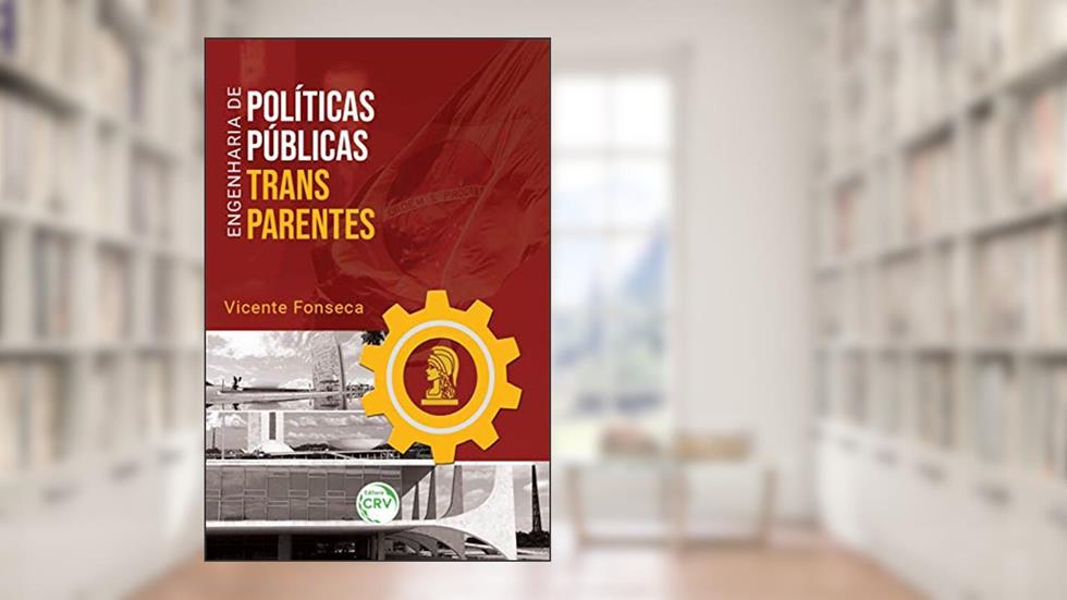 Engenharia de políticas públicas transparentes, do autor Vicente Fonseca