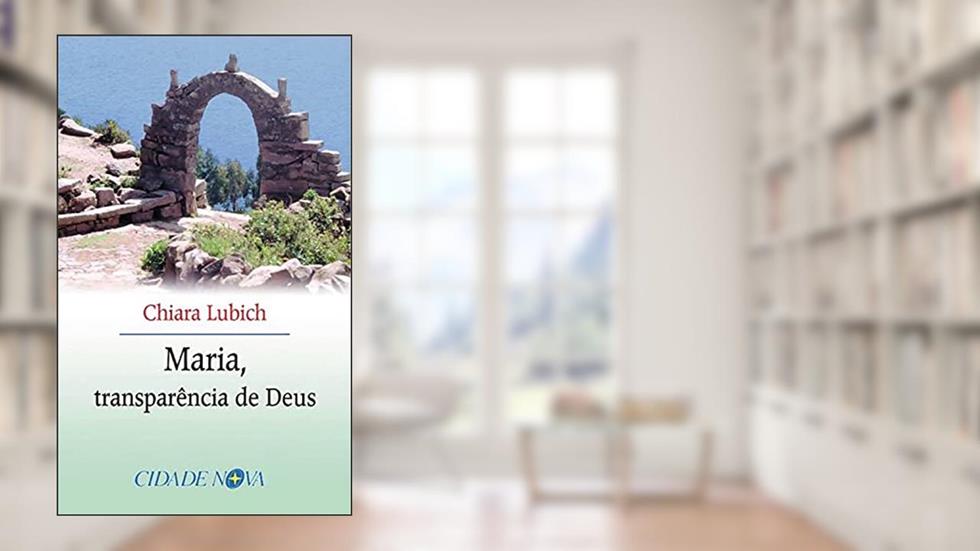 Maria, transparência de Deus, do autor Chiara Lubich