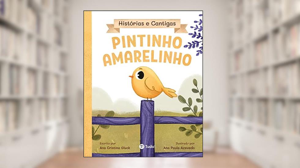 Pintinho Amarelinho (Histórias e Cantigas), do autor Ana Gluck