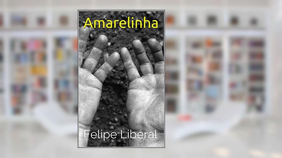 Amarelinha, do autor Felipe Liberal