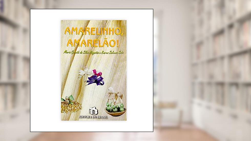 Amarelinho, Amarelao - 1ª, do autor Magatao- Maria G.