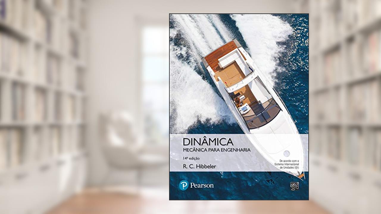 Dinâmica: Mecânica para Engenharia, do autor R. C. Hibbeler