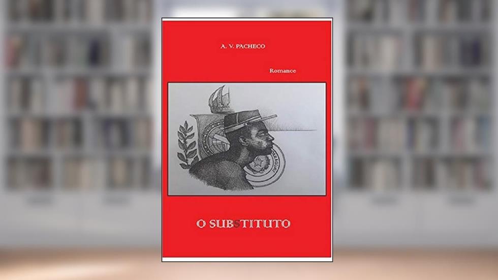 O SUBSTITUTO, do autor ANTONIO VASCONCELOS PACHECO