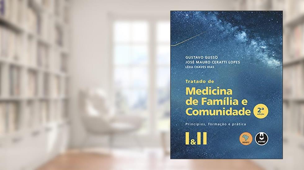 Tratado de Medicina de Família e Comunidade: Princípios, Formação e Prática, do autor Gustavo Gusso; José Mauro Ceratti Lopes