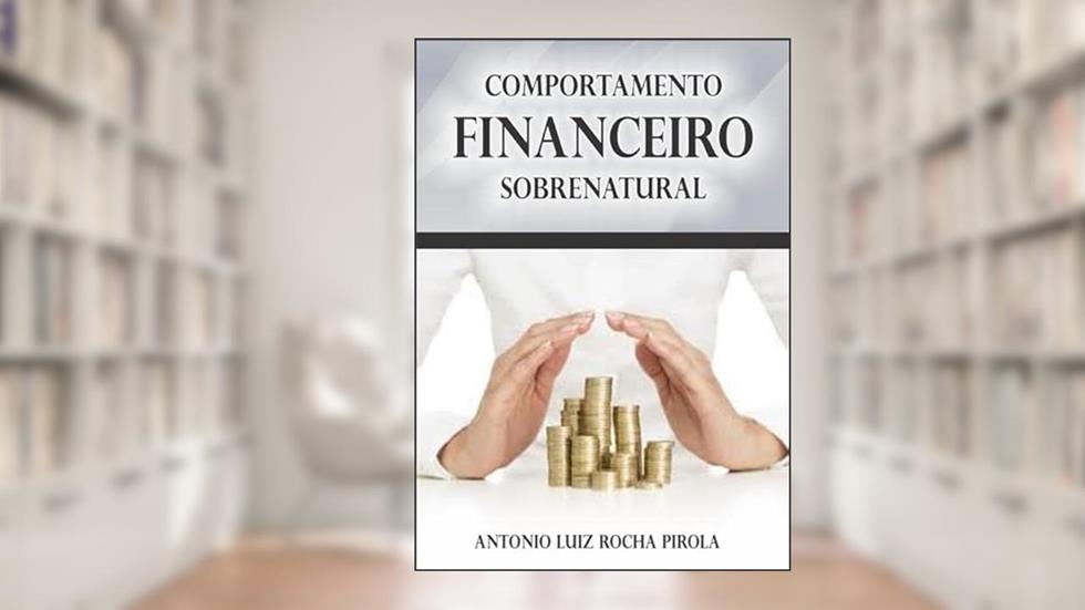 Comportamento Fineiro Sobrenatural, do autor Antonio Luiz Rocha Pirola