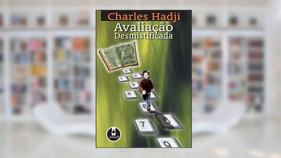 Avaliação Desmistificada, do autor Charles Hadji