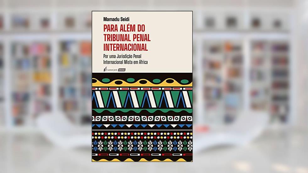 Para Além Do Tribunal Penal Internacional - 2021, do autor Mamadu Seidi