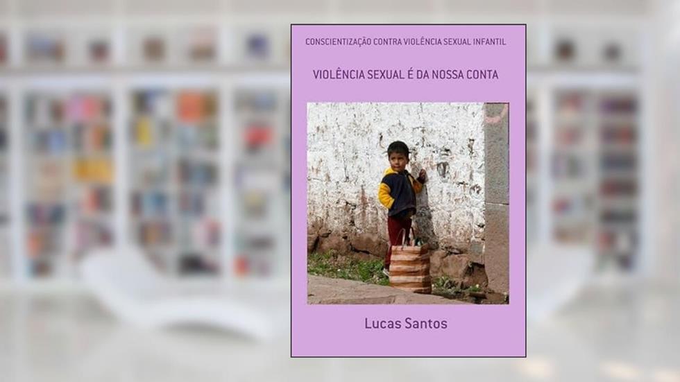 Conscientizacao Contra Violencia Sexual Infantil, do autor Lucas Santos