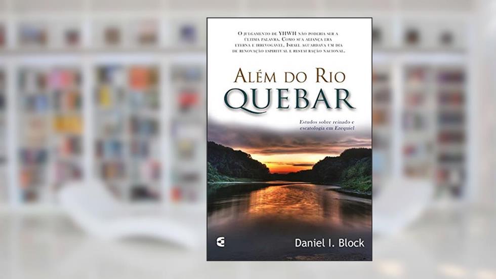 Além do Rio Quebar, do autor Daniel I. Block