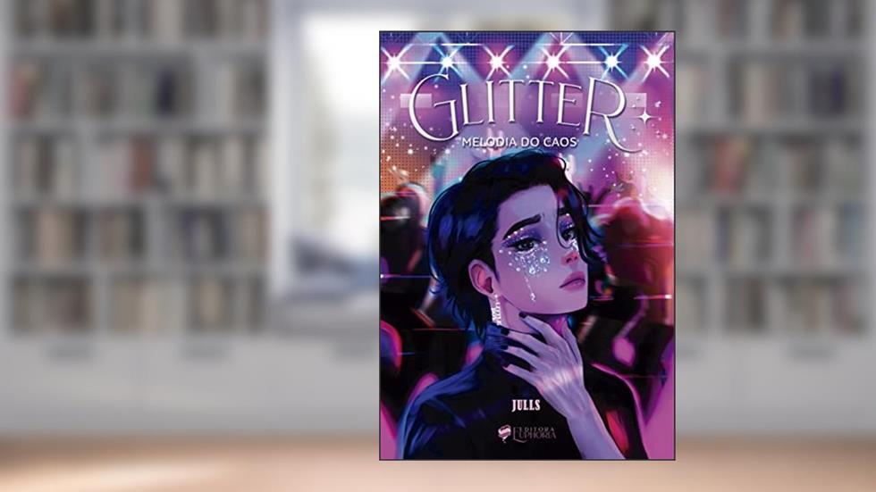 GLITTER: MELODIA DO CAOS (VOL.1), do autor JULLS .