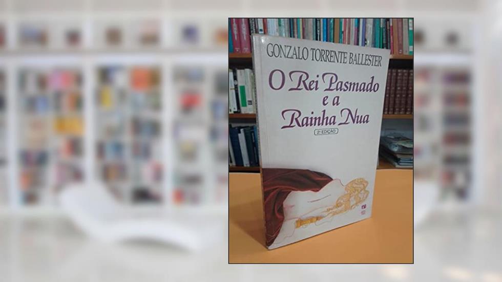 O Rei Pasmado E A Rainha Nua, do autor Gonzalo Torrente Ballester