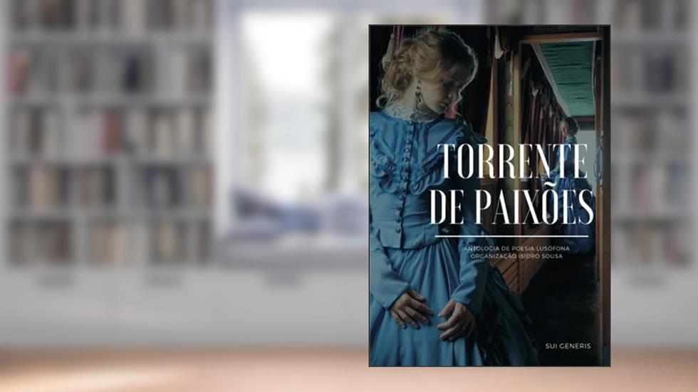 Torrente de Paixões (Portuguese Edition), do autor Isidro Sousa