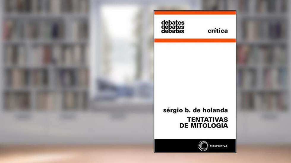 Tentativas de mitologia, do autor Sérgio Buarque de Holanda