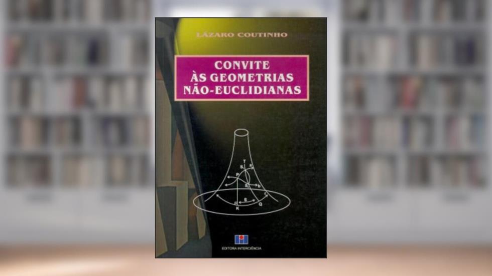 Convite As Geometrias Não Euclidianas, do autor Lázaro Coutinho