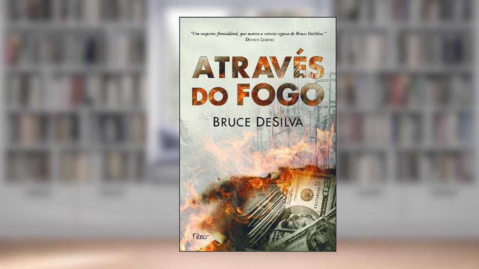 Através Do Fogo, do autor Bruce Desilva