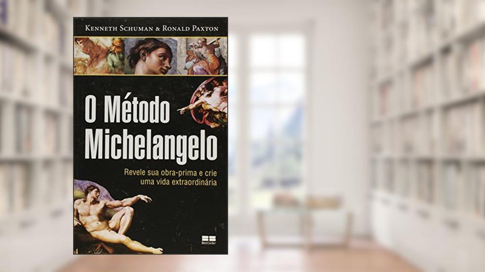 O Método Michelangelo, do autor Kenneth Schuman; Ronald Paxton