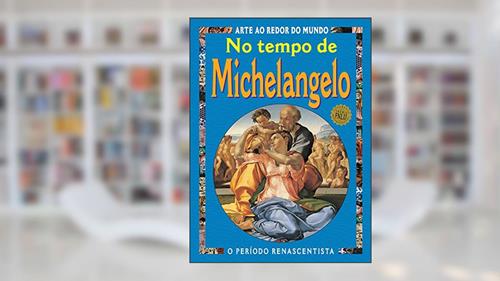 Capa de No Tempo de Michelangelo, do autor Antony Mason